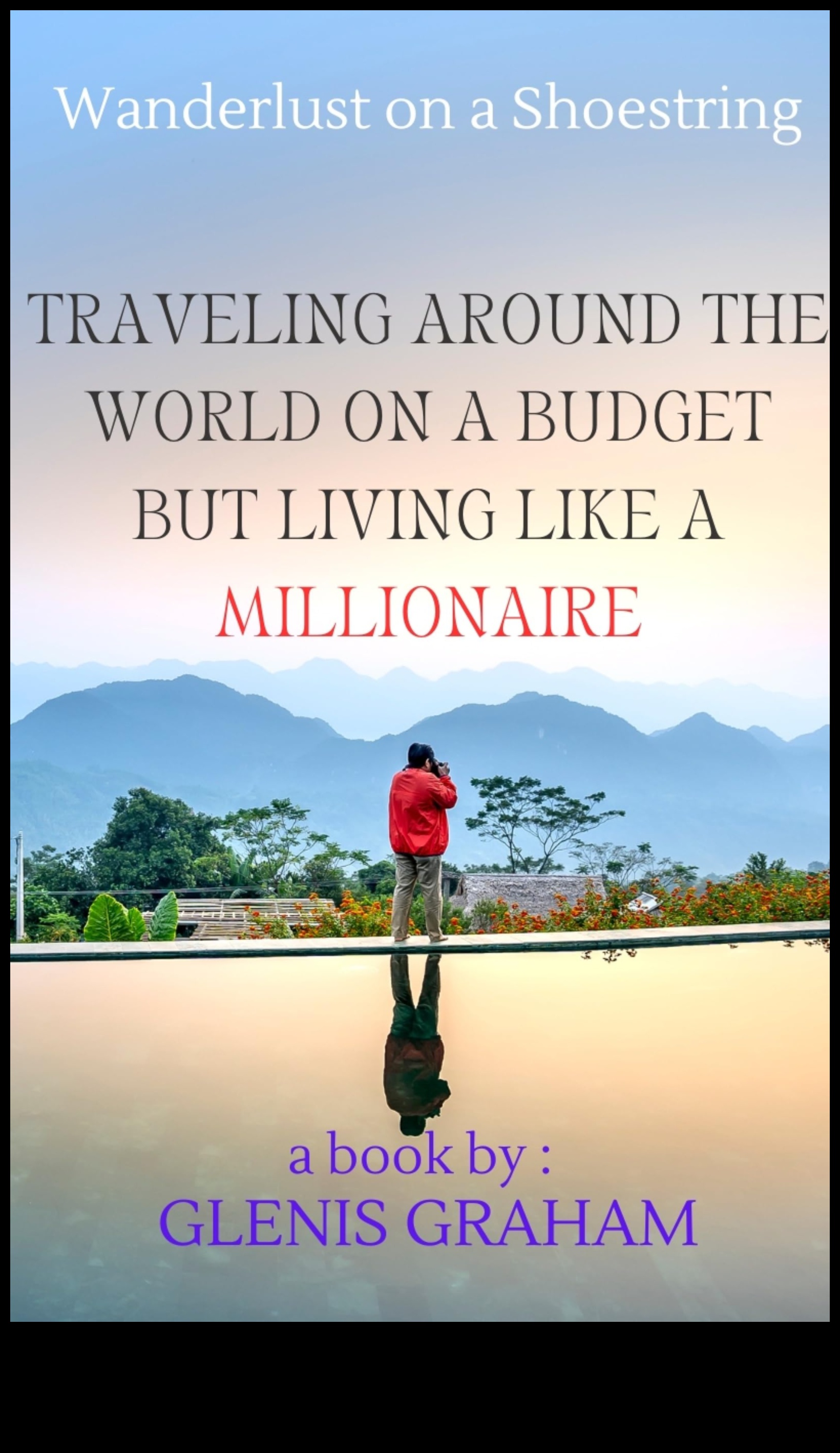 Cheapskate Chronicles: Stories of Budget-Friendly Sojourns